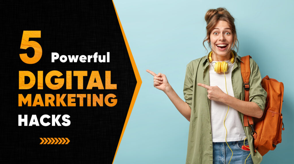 5 Powerful Digital Marketing Hacks to Increase Sales