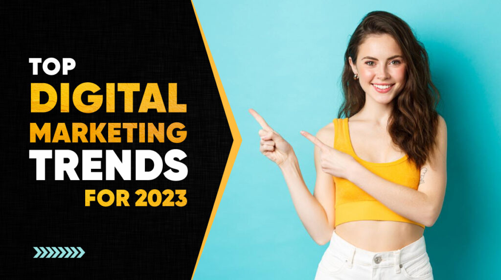 Top Digital Marketing Trends For 2023 | Digitiger