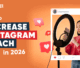 How to increase instagram reach in 2026